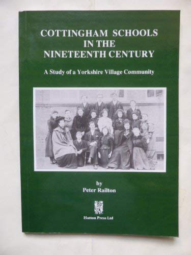 Imagen de archivo de Cottingham Schools in the Nineteenth Century: A Study of a Yorkshire Village Community a la venta por WorldofBooks