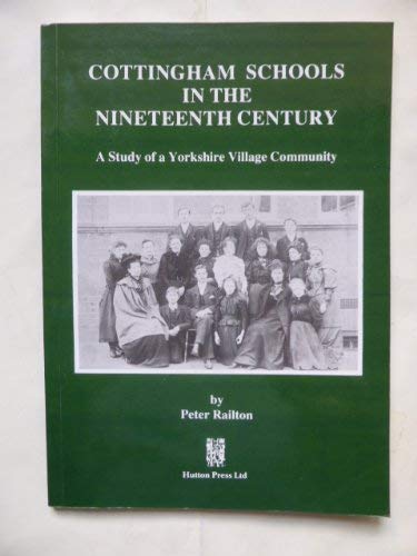 Cottingham Schools in the Nineteenth Century : A Study of a Yorkshire Village Community