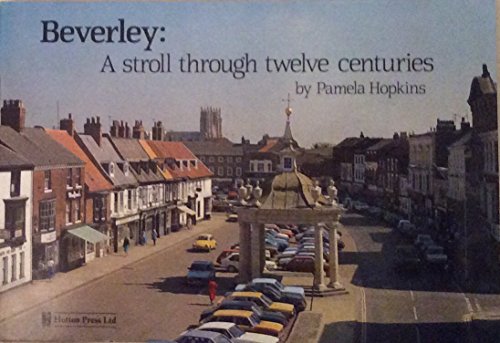 Imagen de archivo de Beverley: A Stroll Through Twelve Centuries a la venta por WorldofBooks