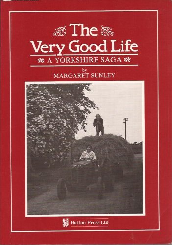 Beispielbild fr The Very Good Life: A Yorkshire Saga zum Verkauf von WorldofBooks