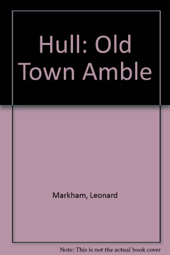Stock image for Hull: An "Old Town" Amble for sale by Bailgate Books Ltd