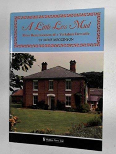 Imagen de archivo de A Little Less Mud: More Reminiscences of a Yorkshire Farmwife a la venta por WorldofBooks