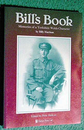 Stock image for Bill's Book: Memories of a Yorkshire Wolds Character for sale by GF Books, Inc.