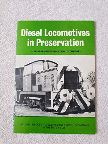 Diesel Locomotives in Preservation: Standard Gauge Industrial Locomotives v. 1 (9780907036005) by Peter Nicholson