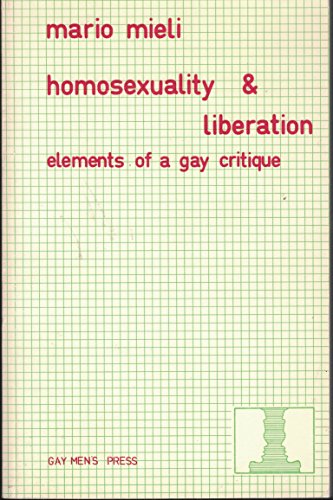 9780907040019: Homosexuality and Liberation: Elements of a Gay Critique