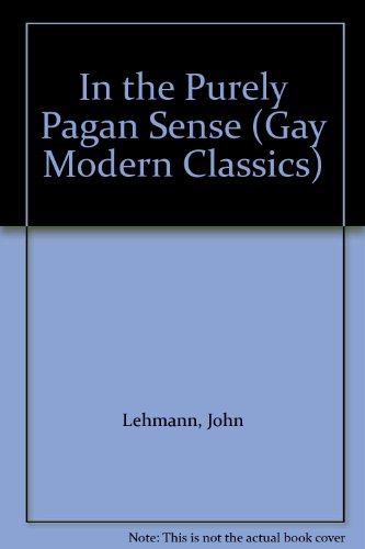 Stock image for In the Purely Pagan Sense (Gay Modern Classics S.) for sale by Aardvark Rare Books