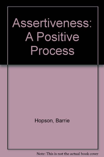 Assertiveness: A Positive Process (9780907042242) by Christine Beels; Mike Scally