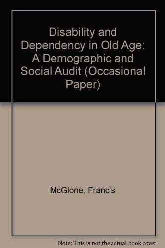 Disability And Dependency in Old Age: A Demographic and Social Audit