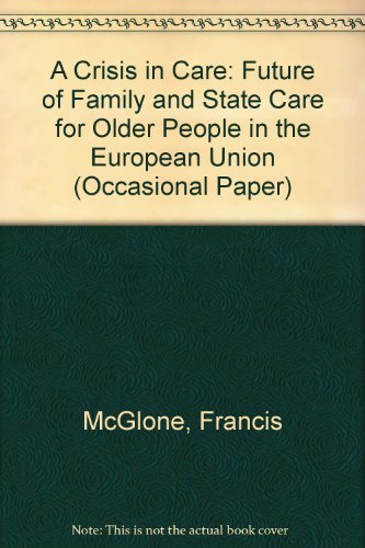 Imagen de archivo de A Crisis in Care?: The Future of Family and State Care for Older People in the European Union (Occasional Paper) a la venta por Phatpocket Limited