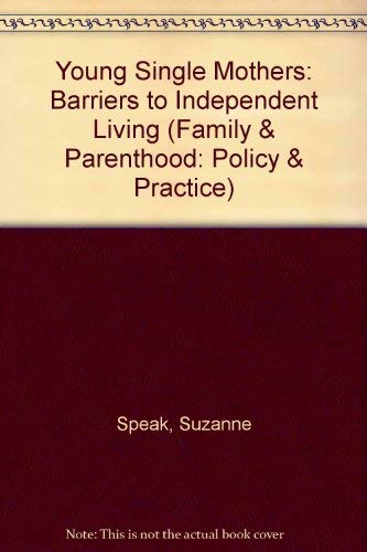 Young single mothers: Barriers to independent living (Family & parenthood, policy & practice) (9780907051855) by [???]