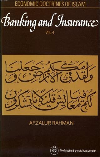 Economic Doctrines of Islam: Banking and Insurance v. 4 (9780907052036) by Afzalur Rahman