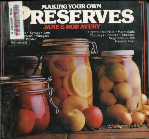 Stock image for Making Your Own Preserves for sale by Better World Books