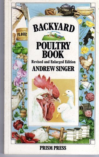 The Backyard Poultry Book (9780907061311) by Andrew2Singer