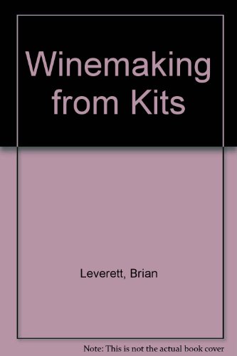 Beispielbild fr Winemaking from Kits zum Verkauf von In Other Words Books