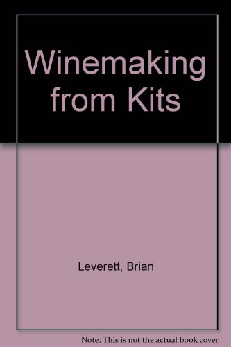 Stock image for Winemaking from Kits for sale by WorldofBooks