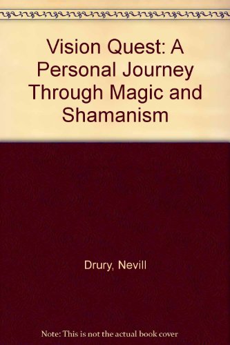 Stock image for Vision quest: A personal journey through magic and shamanism for sale by The Oregon Room - Well described books!