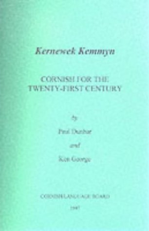 Kernewek Kemmyn: Cornish for the 21st Century (9780907064718) by P. Dunbar