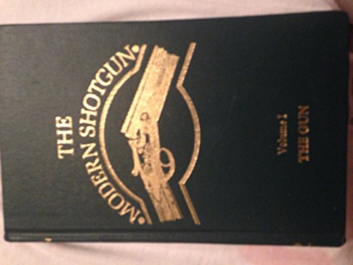 9780907069126: The Modern Shotgun: The Gun v. 1 (The Field library)