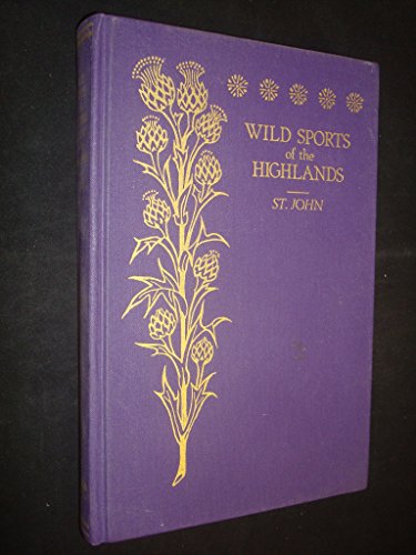 Stock image for SHORT SKETCHES OF THE WILD SPORTS AND NATURAL HISTORY OF THE HIGHLANDS. By Charles St. John. With a new Introduction to the 1986 re-issue by Colin Laurie McKelvie. for sale by Coch-y-Bonddu Books Ltd