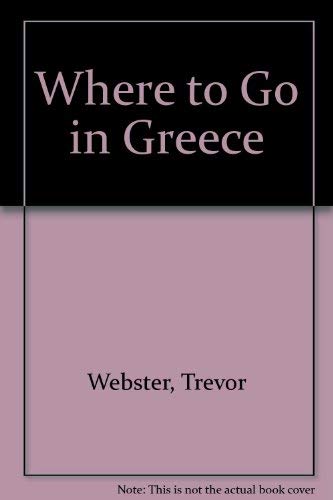 Imagen de archivo de Where to Go in Greece a la venta por AwesomeBooks