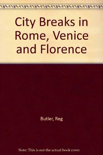 Stock image for City Breaks in Rome, Venice and Florence for sale by Goldstone Books