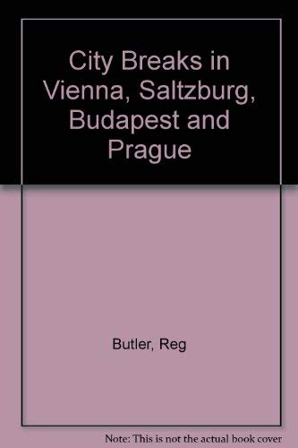 Stock image for City Breaks in Vienna, Saltzburg, Budapest and Prague for sale by Goldstone Books