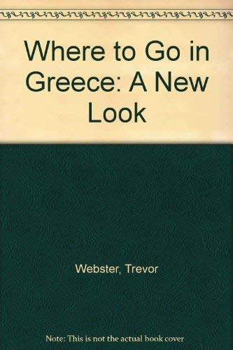 Beispielbild fr Where to Go in Greece: A New Look zum Verkauf von WorldofBooks