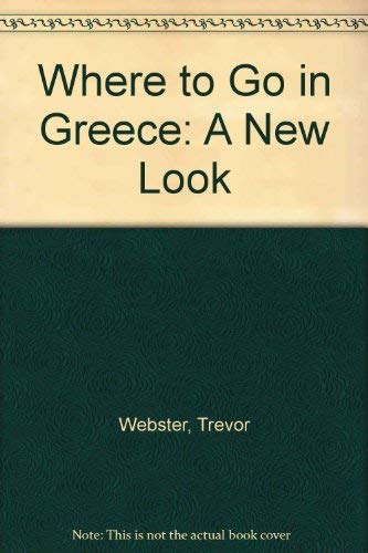 Imagen de archivo de Where to Go in Greece: A New Look a la venta por WorldofBooks