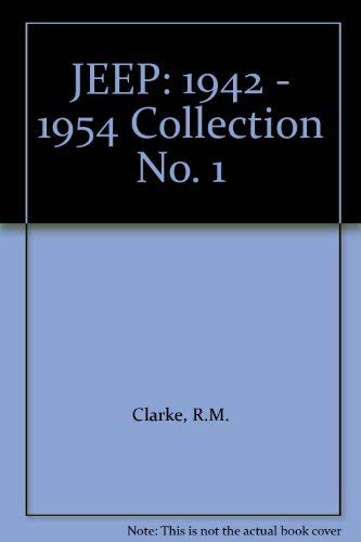 JEEP: 1942 - 1954 Collection No. 1 (9780907073543) by R.M. Clarke