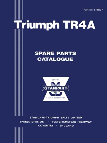 Stock image for Triumph TR4A, Spare Parts Catalogue: Ref TR SPC 3, 514837 for sale by The Bookstore