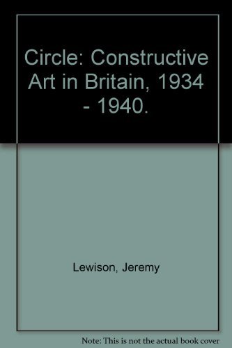 Stock image for Circle: Constructive Art in Britain, 1934-40 for sale by WorldofBooks