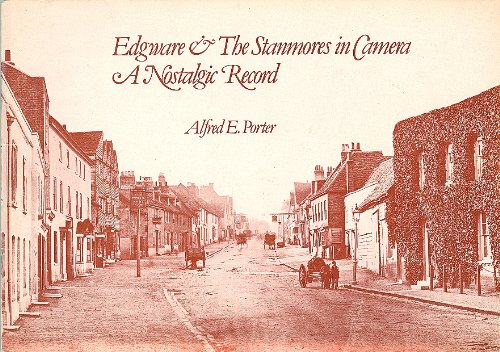 9780907077299: Edgware and the Stanmores in Camera: A Nostalgic Record