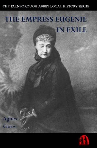 9780907077350: The Empress Eugenie in Exile (Farnborough Abbey Local History)