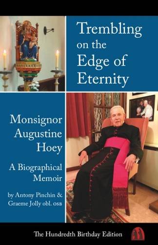 Stock image for Trembling on the Edge of Eternity: Monsignor Augustine Hoey Obl. OSB: A Biographical Memoir for sale by AwesomeBooks