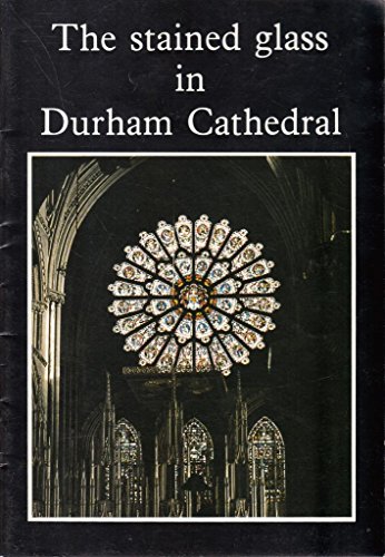 Stock image for Stained Glass in Durham Cathedral A Description for sale by Hammonds Antiques & Books