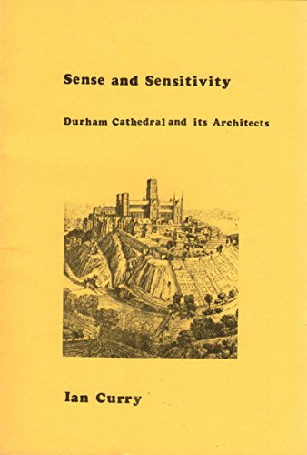 Stock image for SENSE AND SENSITIVITY: DURHAM CATHEDRAL AND ITS ARCHITECTS. for sale by Burwood Books