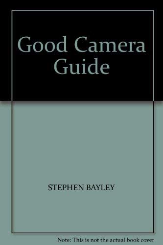 Good Camera Guide (9780907080343) by Stephen Bayley