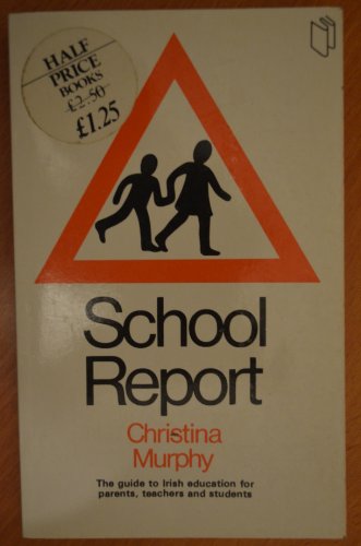 School report: A guide for parents, teachers, and students (9780907085003) by Murphy, Christina