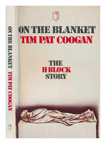 Imagen de archivo de On the Blanket : The H-Block Story a la venta por Better World Books