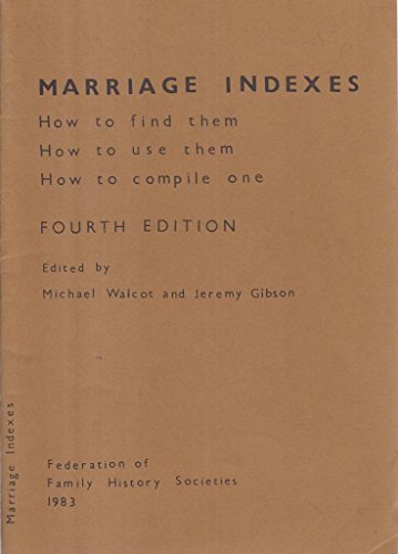 Immagine dell'editore per Marriage Indexes: How to Find Them, How to Use Them, How to Compile One, Fourth Edition venduto da East Kent Academic