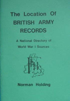 Beispielbild fr The Location Of British Army Records. A National Directory Of World War I Sources zum Verkauf von Clarendon Books P.B.F.A.