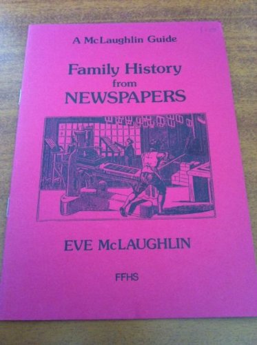 Beispielbild fr Family History in Newspapers (Guides for Family Historians) McLaughlin, Eve zum Verkauf von Re-Read Ltd