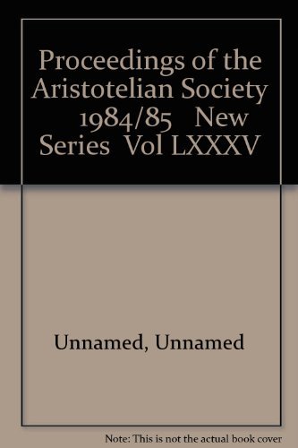 Beispielbild fr The Aristotelian Society: New Series Vol LXXXV zum Verkauf von PsychoBabel & Skoob Books