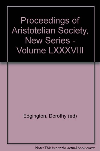 Beispielbild fr Proceedings of Aristotelian Society, New Series - Volume LXXXVIII zum Verkauf von PsychoBabel & Skoob Books