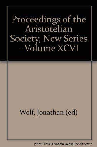 Beispielbild fr Proceedings of the Aristotelian Society, New Series - Volume XCVI zum Verkauf von PsychoBabel & Skoob Books