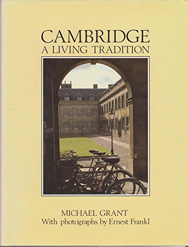 Cambridge a Living Tradition (9780907115458) by Grant, Michael