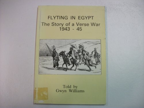 Stock image for Flyting in Egypt: The Story of a Verse War 1943-45 Told By Gwyn Williams for sale by The Poetry Bookshop : Hay-on-Wye
