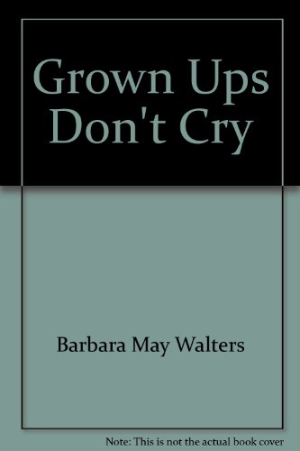 Beispielbild fr Grown Ups Don't Cry zum Verkauf von AwesomeBooks