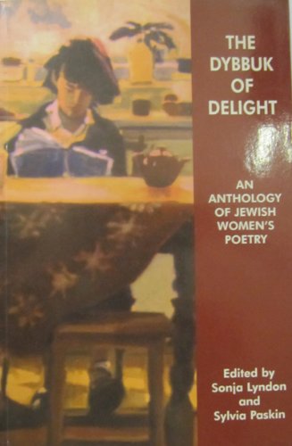 Stock image for Dybbuk of Delight: Anthology of Jewish Women's Poetry for sale by Greener Books