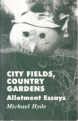 Stock image for City Fields, Country Gardens: Allotment Essays for sale by WorldofBooks